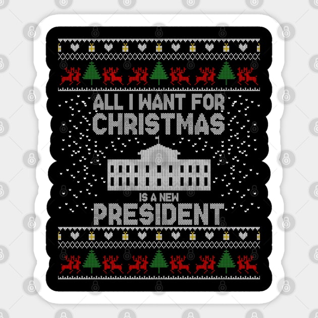 All I Want For Christmas Is A New President Ugly Xmas Pajama Sticker by MasliankaStepan